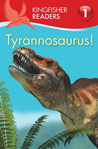 9780753436646: Kingfisher Readers:Tyrannosaurus! (Level 1: Beginning to Read) (Kingfisher Readers, 101)