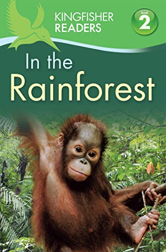 Stock image for Kingfisher Readers: In the Rainforest (Level 2: Beginning to Read Alone) (Kingfisher Readers, 104) for sale by AwesomeBooks