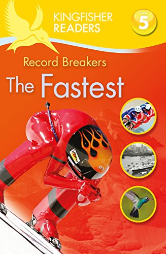 Imagen de archivo de Kingfisher Readers: Record Breakers - The Fastest (Level 5: Reading Fluently) a la venta por AwesomeBooks