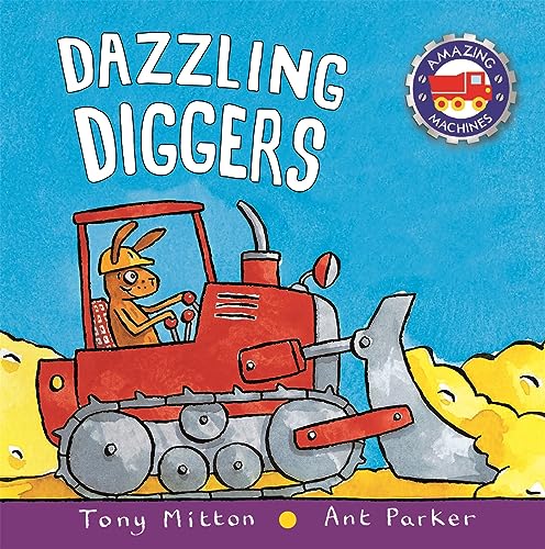 9780753442463: Amazing Machines: Dazzling Diggers