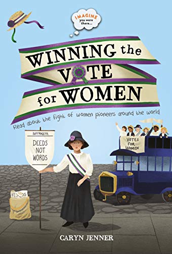 Beispielbild fr Imagine You Were There. Winning the Vote for Women (Imagine you were there., 2) zum Verkauf von WorldofBooks