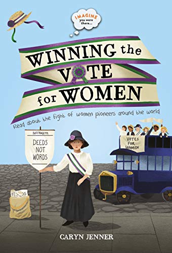 Stock image for Imagine You Were There. Winning the Vote for Women for sale by AwesomeBooks