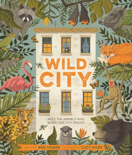9780753446102: Wild City: Meet the animals who share our city spaces