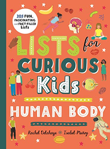 Beispielbild fr The Lists for Curious Kids: Human Body: 205 Fun, Fascinating and Fact-Filled Lists (Curious Lists, 2) zum Verkauf von WeBuyBooks