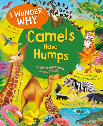 Stock image for I Wonder Why Camels Have Humps for sale by Blackwell's