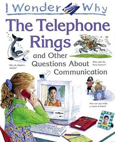 Beispielbild fr I Wonder Why the Telephone Rings: and Other Questions About Communication zum Verkauf von Wonder Book