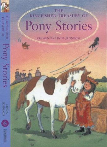 9780753450291: A Treasury of Pony Stories (The Kingfisher Treasury of Stories)