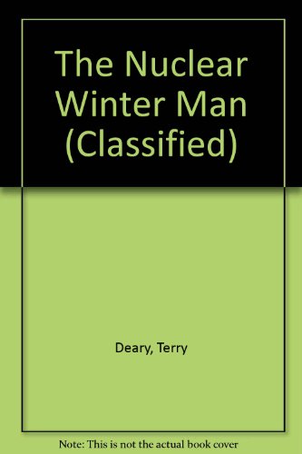 The Nuclear Winter Man (Classified) (9780753450444) by Deary, Terry