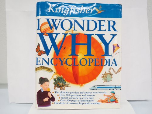 Kingfisher I Wonder Why Encyclopedia (9780753450956) by Kingfisher Publications