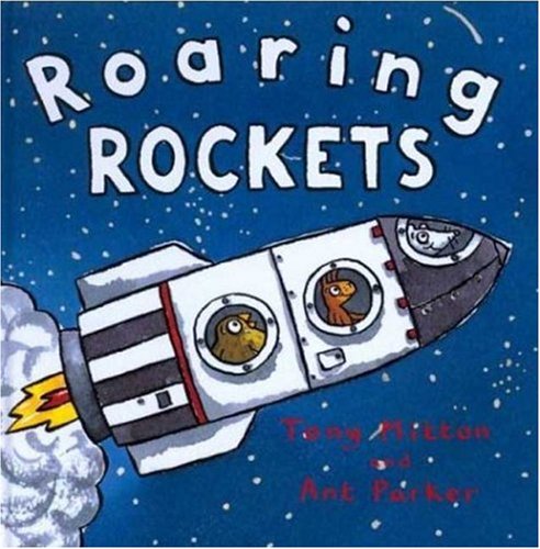 Roaring Rockets (Amazing Machines) (9780753451069) by Mitton, Tony; Parker, Ant