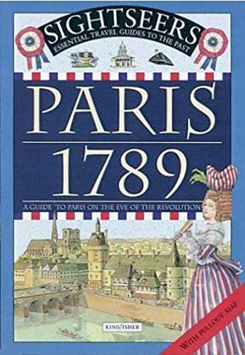 Stock image for Paris 1789: A Guide to Paris on the Eve of the Revolution (Sightseers) for sale by Jenson Books Inc