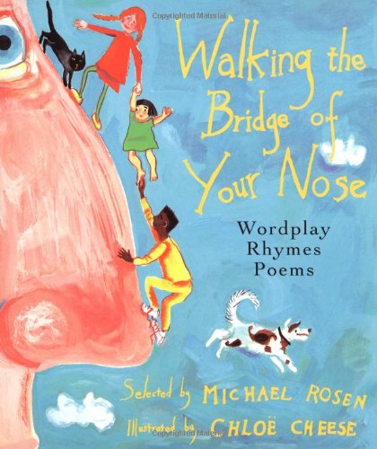 Stock image for Walking the Bridge of Your Nose: Wordplay Poems Rhymes for sale by SecondSale