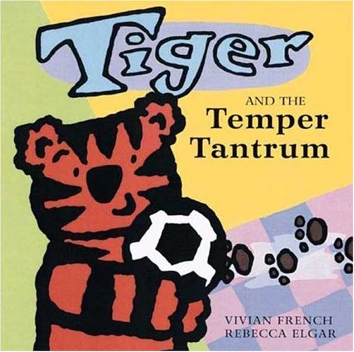 Stock image for Tiger and the Temper Tantrum for sale by Goodwill of Colorado