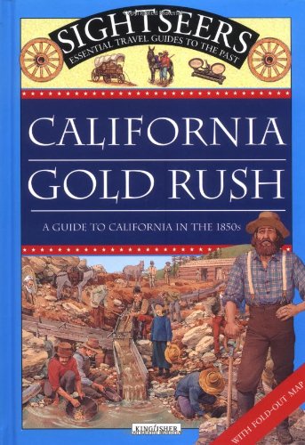 Imagen de archivo de California Gold Rush : A Guide to California in the 1850's a la venta por Better World Books