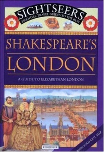 Imagen de archivo de Shakespeare's London: A Guide to Elizabethan London (Sightseers) a la venta por SecondSale