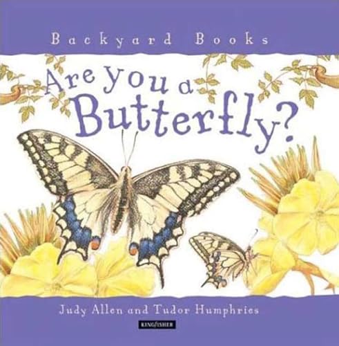 Beispielbild fr Are You a Butterfly? (Backyard Books) zum Verkauf von Orion Tech