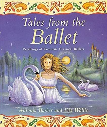 Imagen de archivo de Tales from the Ballet : Retellings of Favorite Classical Ballets a la venta por Better World Books