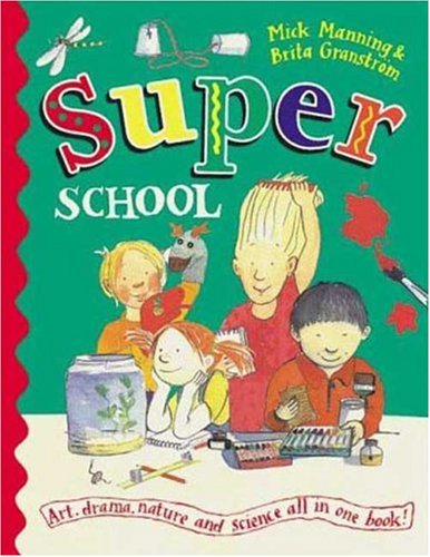 Imagen de archivo de Superschool: Art, Drama, Nature and Science All in One Book! a la venta por ThriftBooks-Atlanta