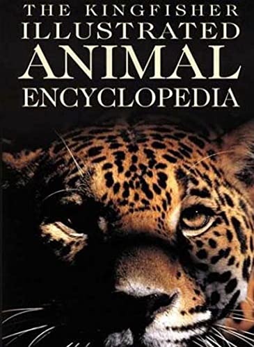 Beispielbild fr The Kingfisher Illustrated Animal Encyclopedia zum Verkauf von Reliant Bookstore