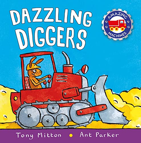 Stock image for Amazing Machines: Dazzling Diggers for sale by Blackwell's