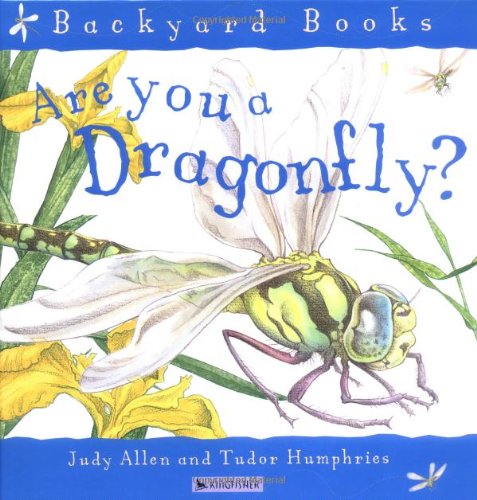 Stock image for Are You a Dragonfly? (Backyard Books) for sale by SecondSale
