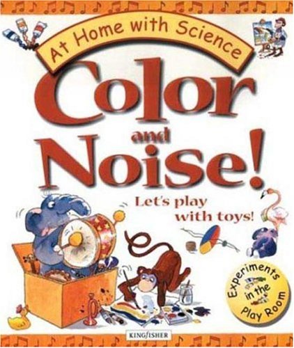 Beispielbild fr Color and Noise! Let's Play with Toys! : Experiments in the Play Room zum Verkauf von Better World Books