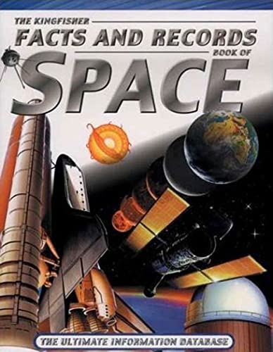 Stock image for The Kingfisher Facts and Records Book of Space : The Ultimate Information Database for sale by Better World Books: West