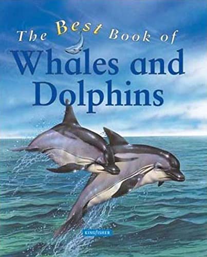 9780753453698: The Best Book of Whales and Dolphins (Best Book Of... (Kingfisher Hardcover))