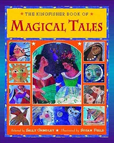 Beispielbild fr The Kingfisher Book of Magical Tales : Tales of Enchantment zum Verkauf von Better World Books