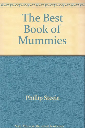 Beispielbild fr The Best Book of Mummies zum Verkauf von Wonder Book