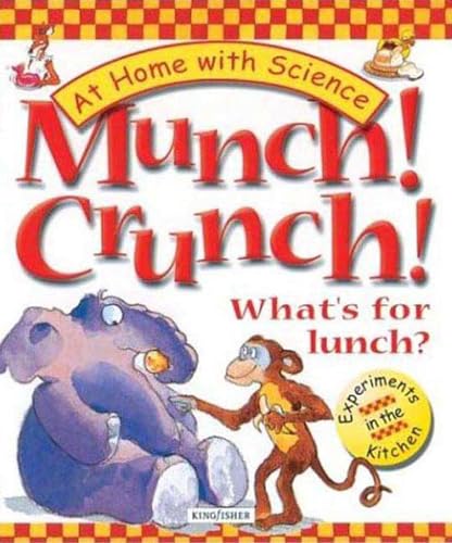 Imagen de archivo de Munch! Crunch! What's for Lunch?: Experiments in the Kitchen (At Home With Science) a la venta por Wonder Book