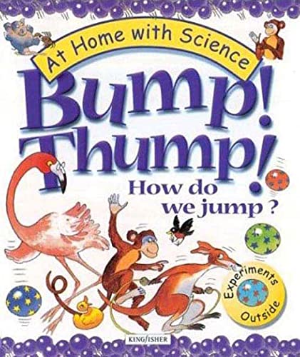 9780753454619: Bump! Thump! How Do We Jump?: Experiments outside (At Home With Science)