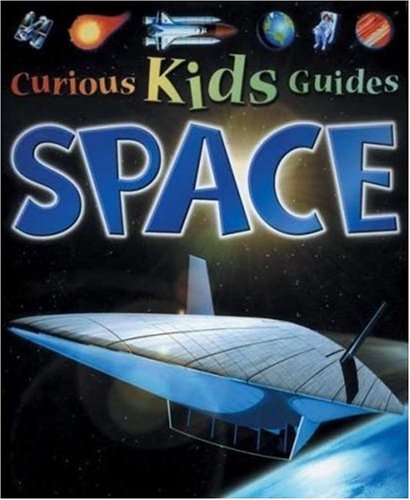 Stock image for Space (Curious Kids Guides) for sale by Wonder Book