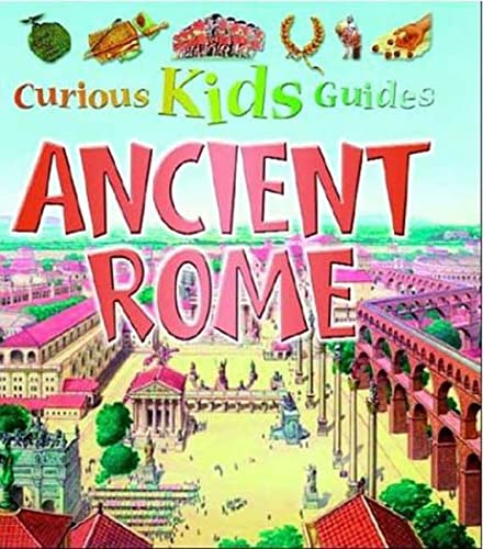 9780753454763: Ancient Rome (Curious Kids Guides)