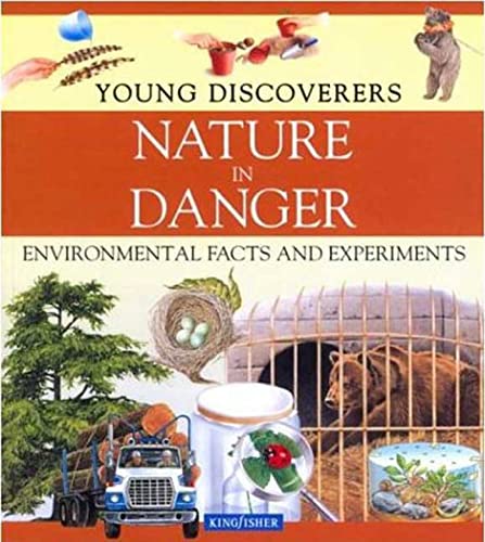 Stock image for Nature in Danger: Environmental Facts and Experiments (Young Discoverers) for sale by Ebooksweb