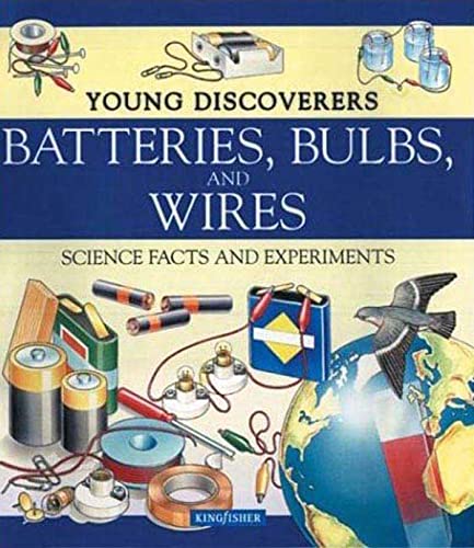 Beispielbild fr Young Discoverers: Batteries, Bulbs, and Wires: Science Facts and Experiments zum Verkauf von Wonder Book