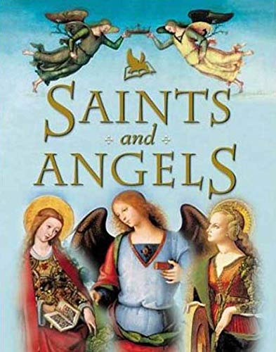 Beispielbild fr Saints and Angels: Popular Stories of Familiar Saints zum Verkauf von Wonder Book