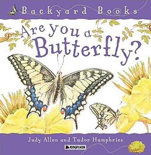 Beispielbild fr Are You a Butterfly? (Backyard Books) zum Verkauf von Wonder Book