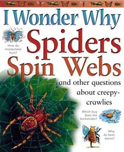 Beispielbild fr I Wonder Why Spiders Spin Webs: And Other Questions About Creepy Crawlies zum Verkauf von SecondSale
