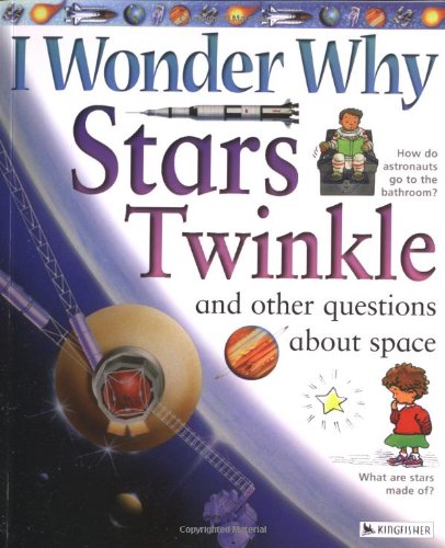 Beispielbild fr I Wonder Why Stars Twinkle: And Other Questions About Space zum Verkauf von Wonder Book