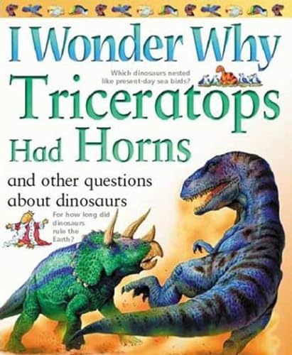 9780753456156: I Wonder Why Triceratops Had Horns: and Other Questions about Dinosaurs