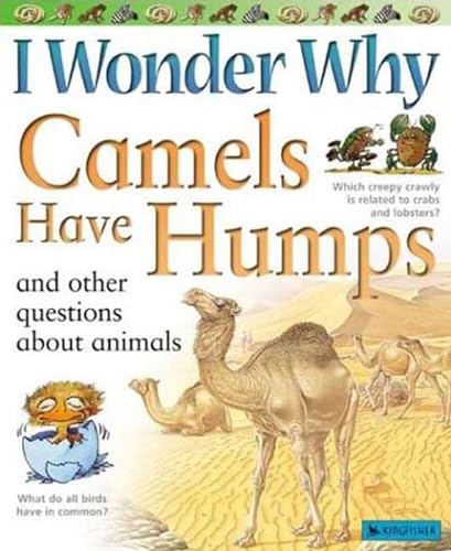 Beispielbild fr I Wonder Why Camels Have Humps: And Other Questions About Animals zum Verkauf von Wonder Book