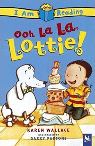 Imagen de archivo de I Am Reading: Ooh La La, Lottie! a la venta por Wonder Book