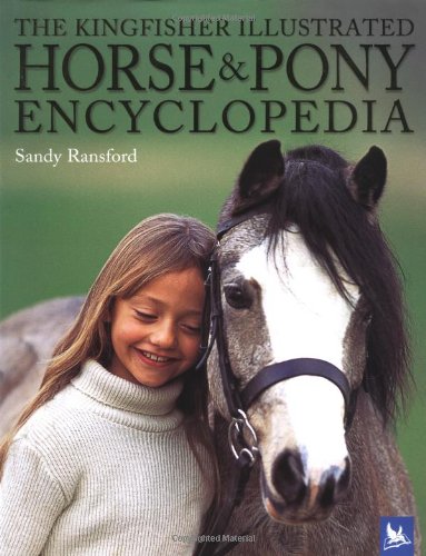 Beispielbild fr The Kingfisher Illustrated Horse and Pony Encyclopedia zum Verkauf von Better World Books