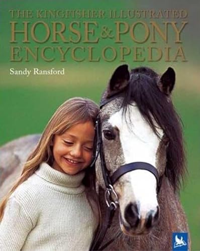 Stock image for The Kingfisher Illustrated Horse and Pony Encyclopedia for sale by Better World Books