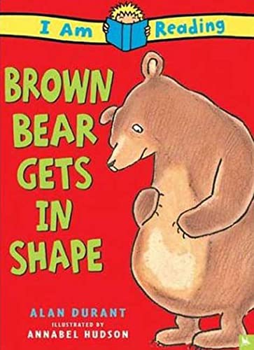 Imagen de archivo de Brown Bear Gets In Shape (I Am Reading) a la venta por Wonder Book