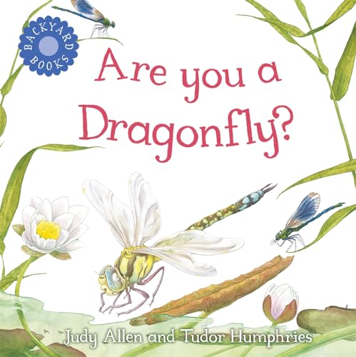 9780753458051: Are You A Dragonfly? (Backyard Books)