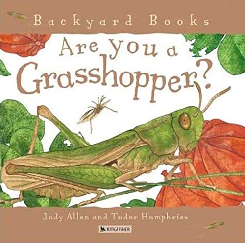 Beispielbild fr Are You a Grasshopper? (Backyard Books) zum Verkauf von SecondSale