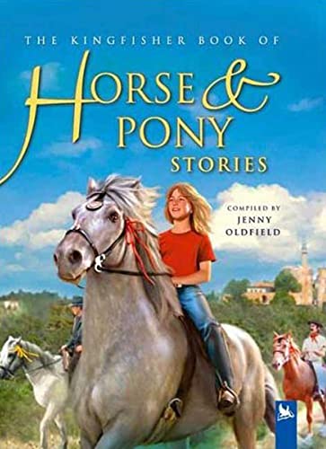 Beispielbild fr The Kingfisher Book of Horse and Pony Stories zum Verkauf von Wonder Book