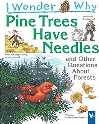 Stock image for I Wonder Why Pine Trees Have Needles: and Other Questions About Forests for sale by Jenson Books Inc